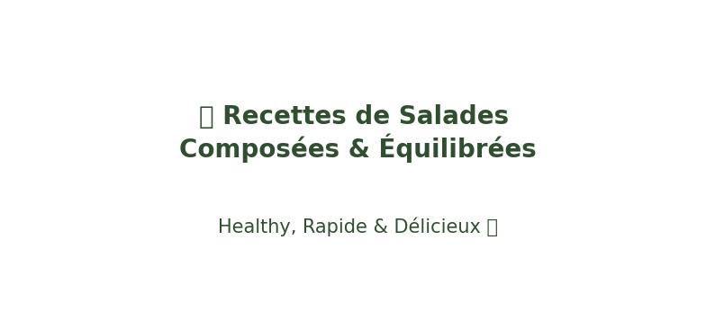 Recettes de Salades Composées pour un Déjeuner Équilibré & Gourmand